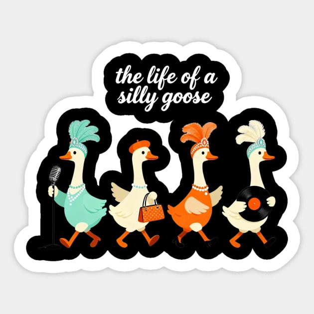 The Life of a Silly Goose – Funny Showgirl Meme Retro Aesthetic Sticker by ArtistTee ⭐⭐⭐⭐⭐